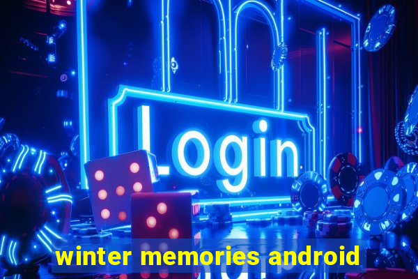 winter memories android